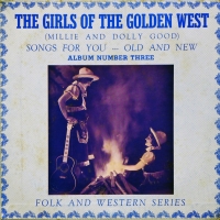 The Girls Of The Golden West - Songs For You - Old And New - Album Number III